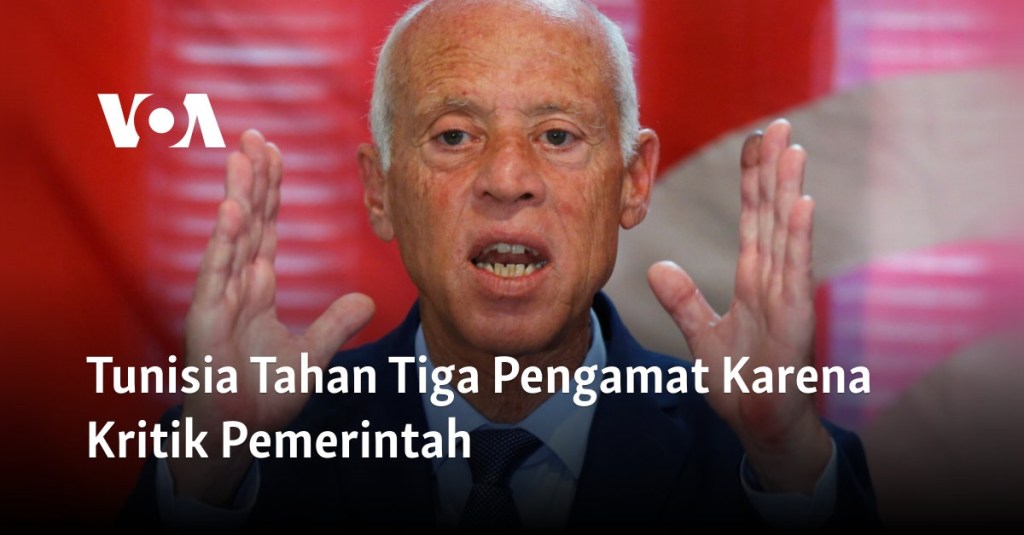 Tunisia Tahan Tiga Pengamat Karena Kritik Pemerintah