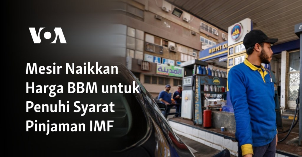 Mesir Naikkan Harga BBM untuk Penuhi Syarat Pinjaman&nbsp;IMF