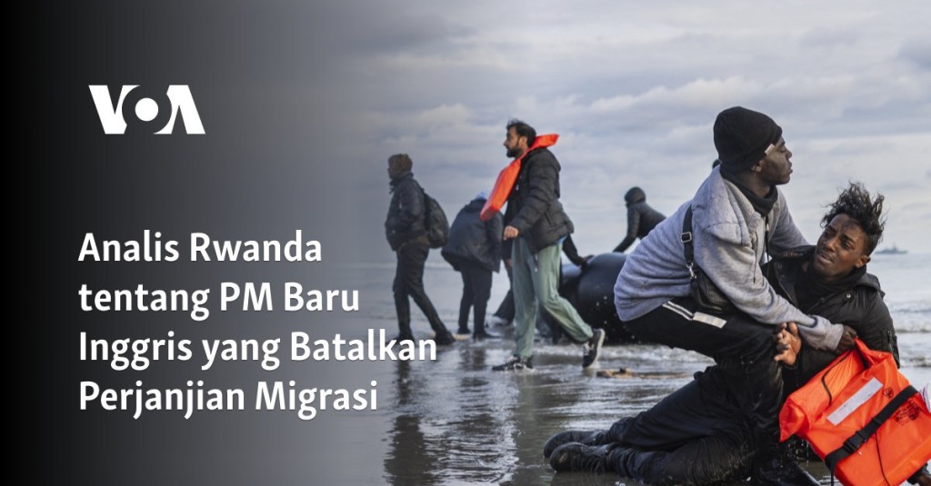 Analis Rwanda tentang PM Baru Inggris yang Batalkan Perjanjian&nbsp;Migrasi