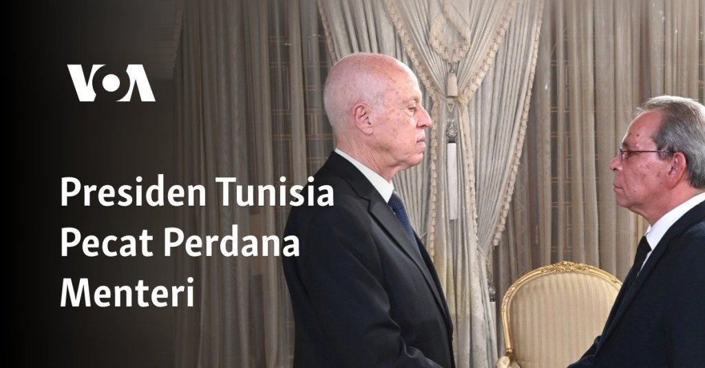 Presiden Tunisia Pecat Perdana Menteri