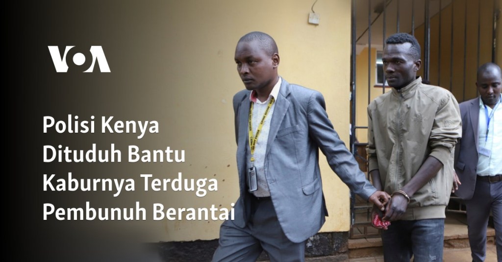 Polisi Kenya Dituduh Bantu Kaburnya Terduga Pembunuh Berantai