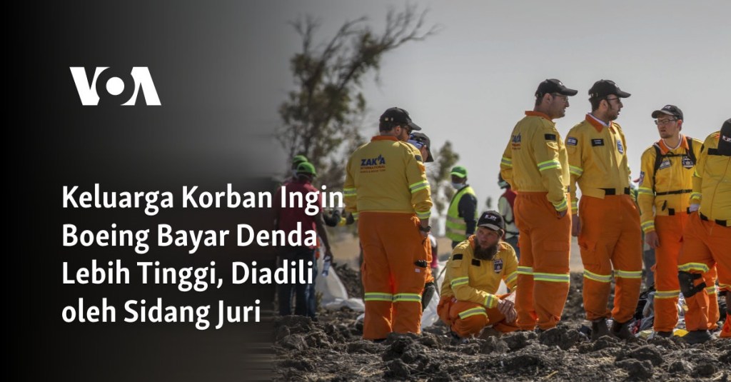 Keluarga Korban Ingin Boeing Bayar Denda Lebih Tinggi, Diadili oleh Sidang Juri